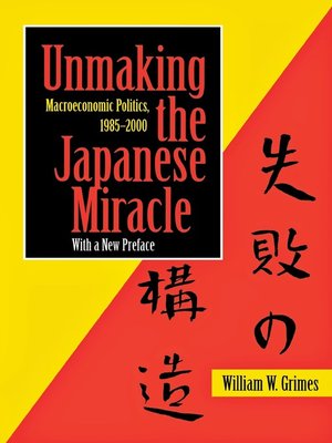 cover image of Unmaking the Japanese Miracle